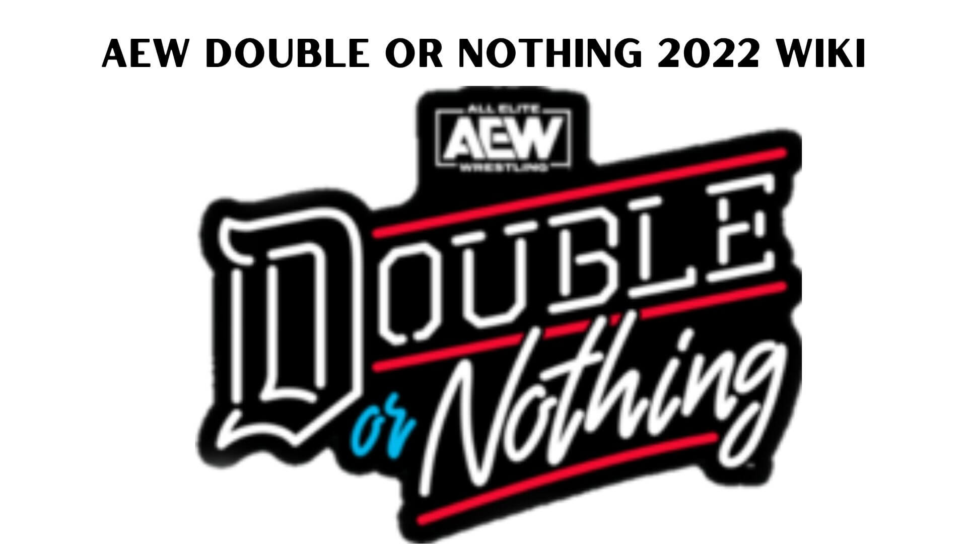 Aew Double or Nothing 2022 Wiki (May 2022) Read Essential Details!