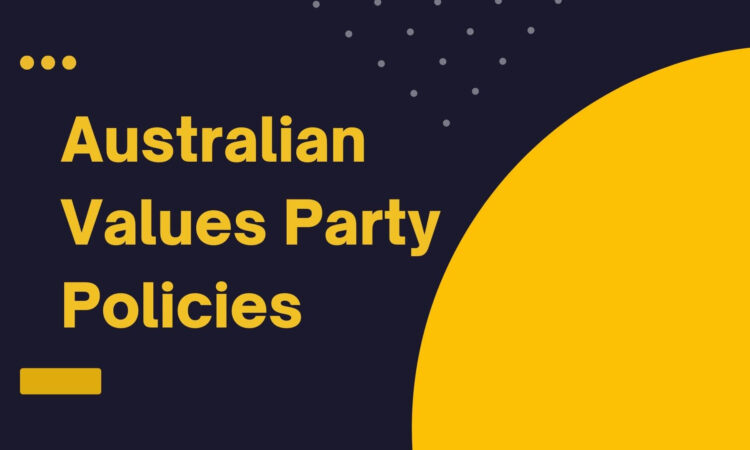 Australian Values Party Policies