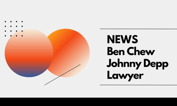 Ben Chew Johnny Depp Lawyer