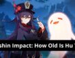 Genshin Impact How Old Is Hu Tao