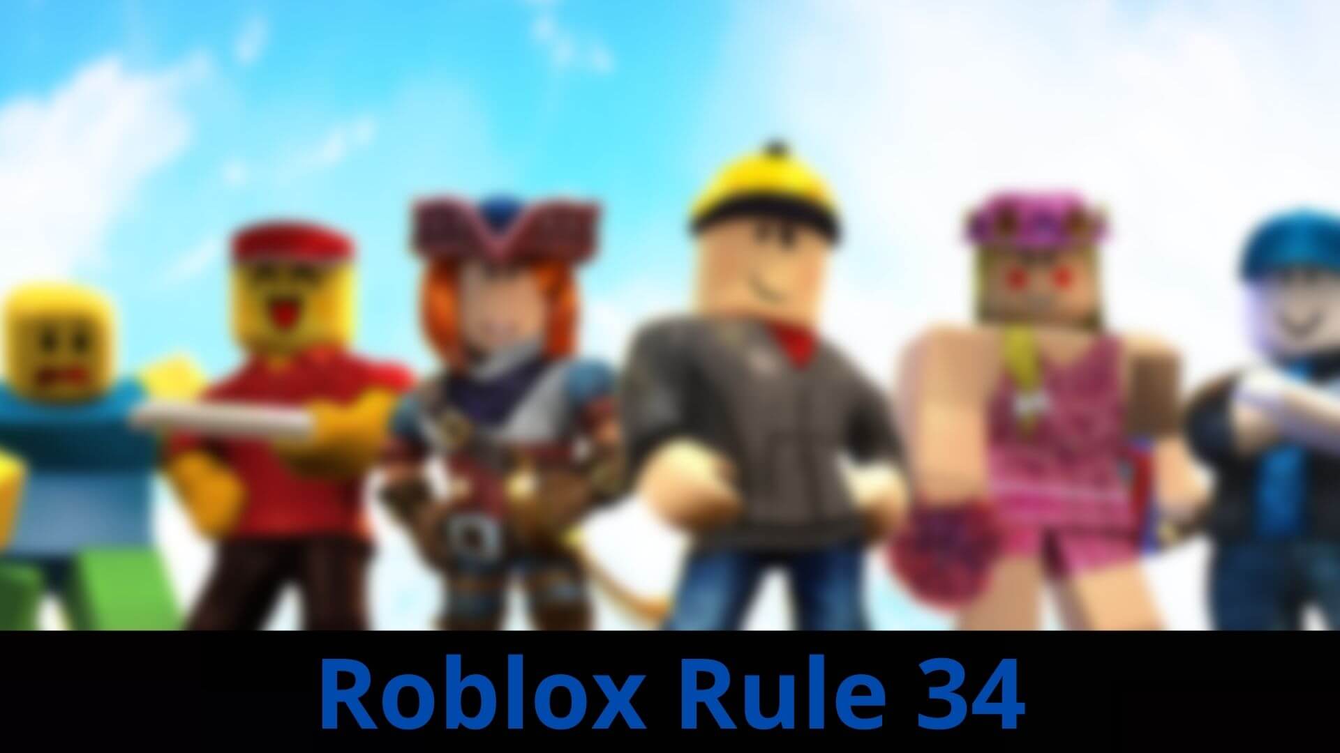 Roblox Rule 34 May Read the Complete Process!