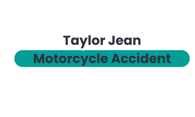 Taylor Jean Motorcycle Accident