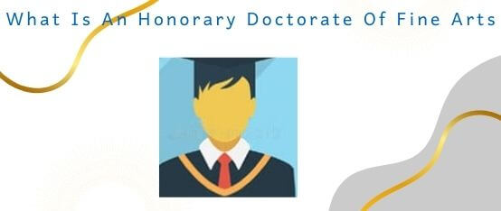  What Is An Honorary Doctorate Of Fine Arts May 2022 Get Useful Info 