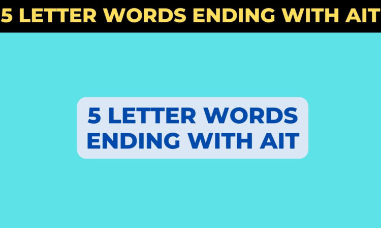 5 Letter Words Ending With Ait