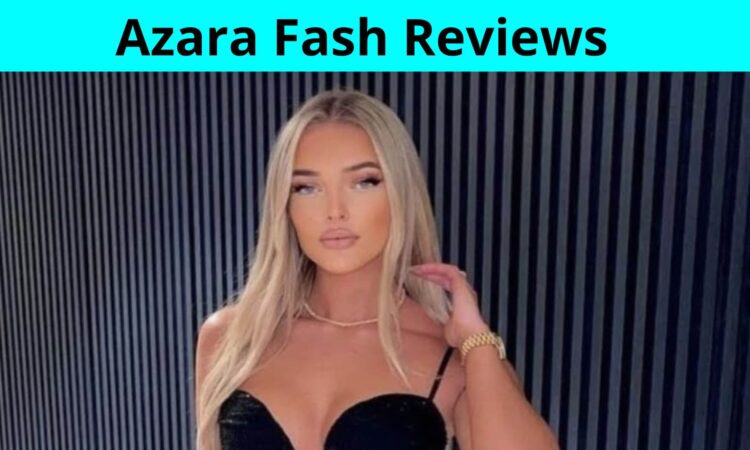 Azara Fash Reviews
