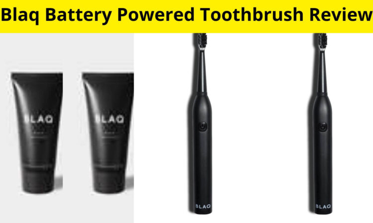 Blaq Battery Powered Toothbrush Review