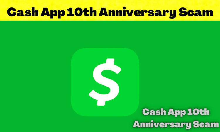 Cash App 10th Anniversary Scam