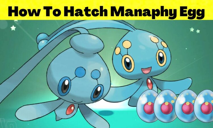 How To Hatch Manaphy Egg