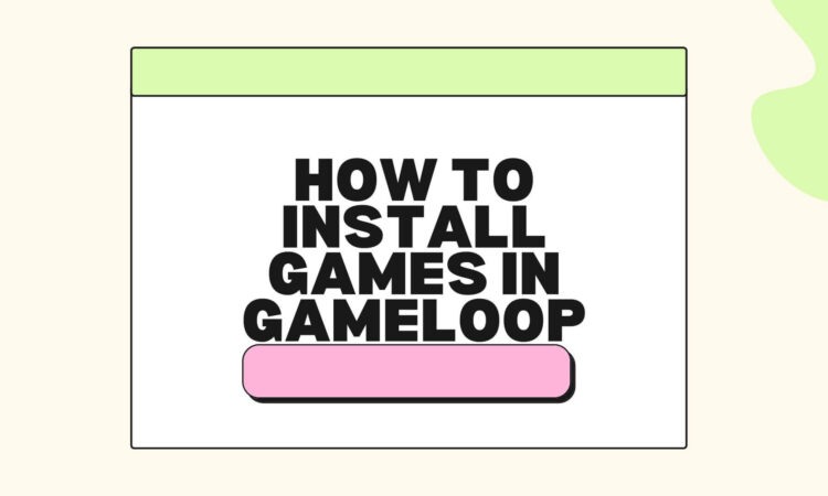 How To Install Games In Gameloop