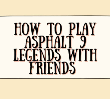 How To Play Asphalt 9 Legends With Friends