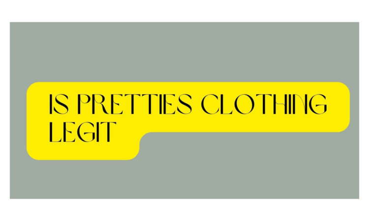 Is Pretties Clothing Legit