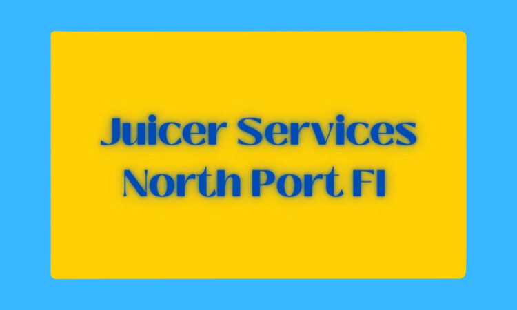 Juicer Services North Port Fl