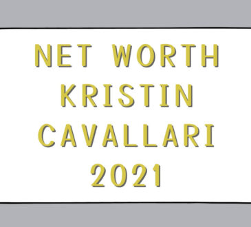 Net Worth Kristin Cavallari 2021