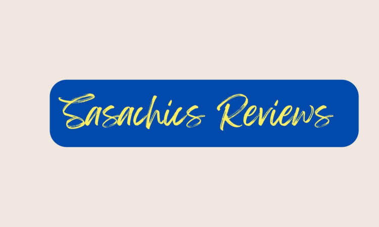 Sasachics Reviews