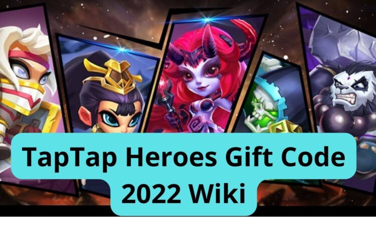 TapTap Heroes Gift Code 2022 Wiki