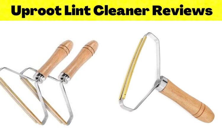 Uproot Lint Cleaner Reviews