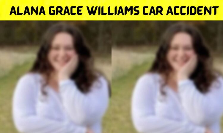 Alana Grace Williams Car Accident