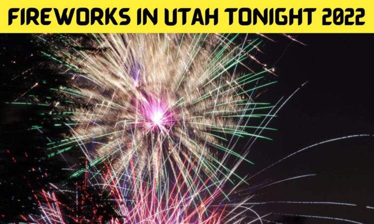 Fireworks in Utah Tonight 2022