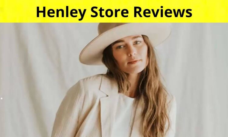Henley Store Reviews