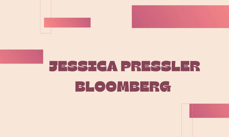 Jessica Pressler Bloomberg