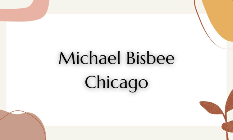 Michael Bisbee Chicago
