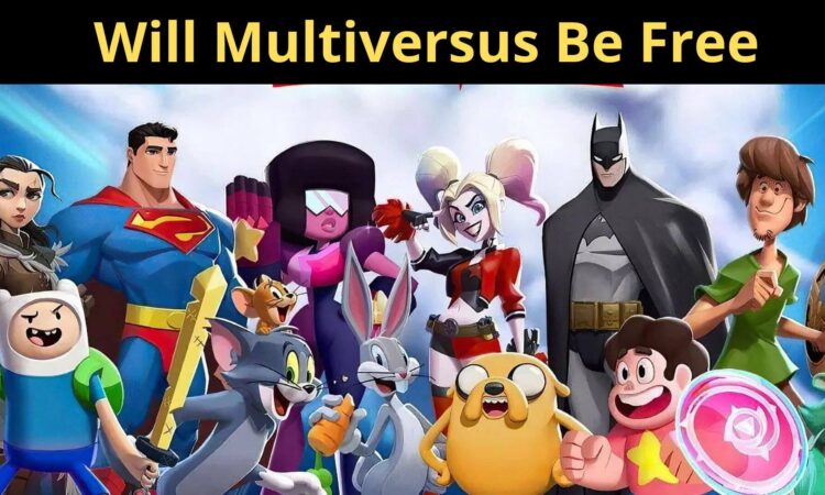 Will Multiversus Be Free