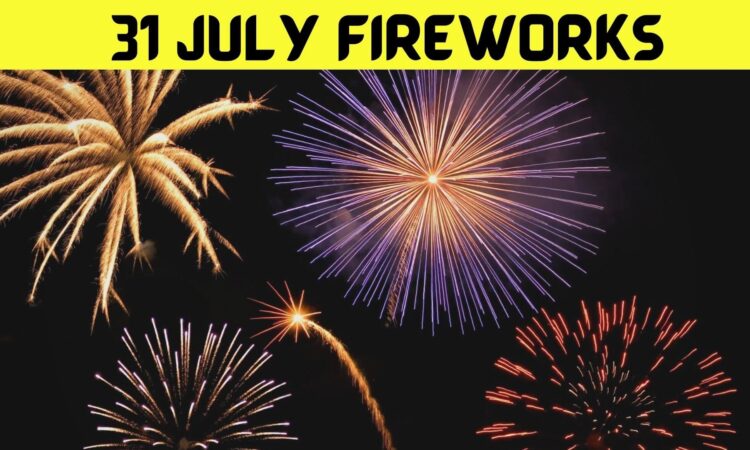 31 July Fireworks