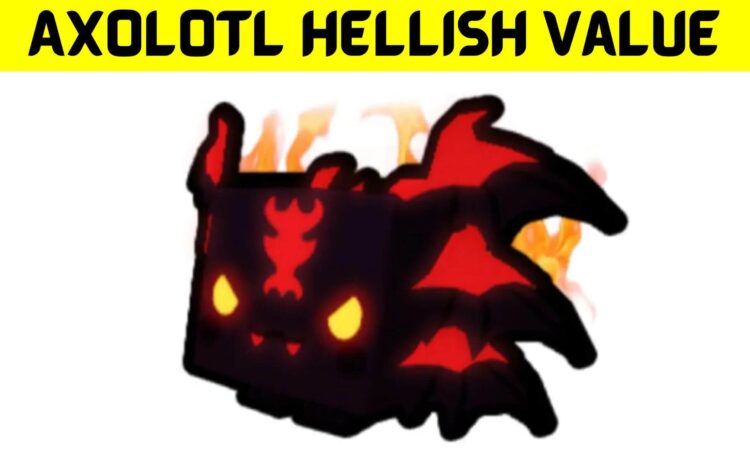 Axolotl Hellish Value