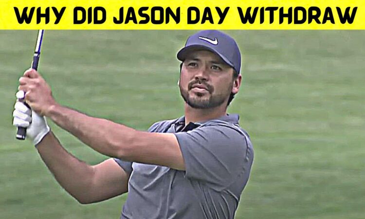 Why Did Jason Day Withdraw