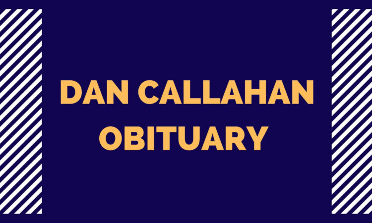 Dan Callahan Obituary