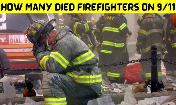 How Many Died Firefighters on 9/11