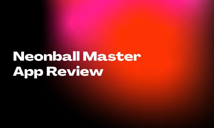 Neonball Master App Review