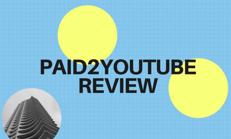 Paid2YouTube Review