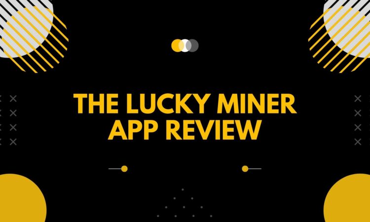 The Lucky Miner App Review
