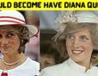 Would Become Have Diana Queen