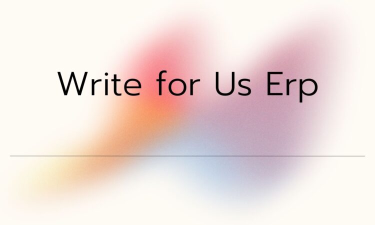 Write for Us Erp