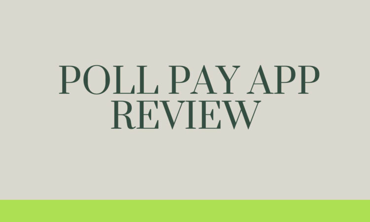 Poll Pay App Review