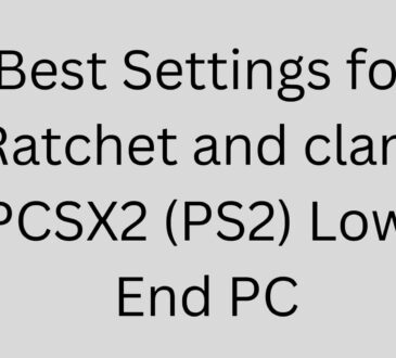 Best Settings for Ratchet and clank PCSX2 (PS2) Low-End PC