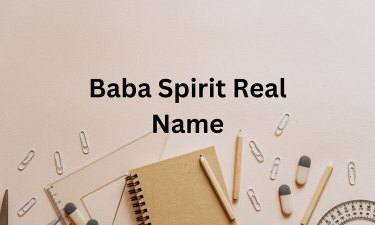 Baba Spirit Real Name