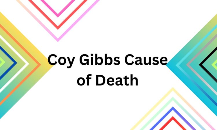 Coy Gibbs Cause of Death