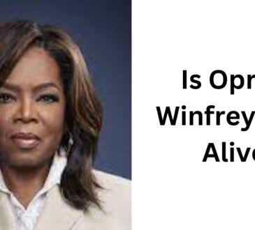 Is Oprah Winfrey Still Alive