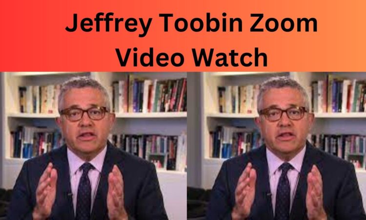 Jeffrey Toobin Zoom Video Watch
