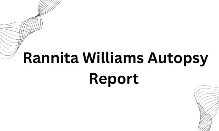 Rannita Williams Autopsy Report