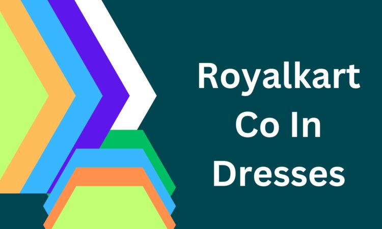 Royalkart Co In Dresses