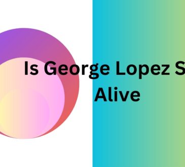 Is George Lopez Still Alive