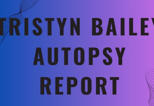 Tristyn Bailey Autopsy Report