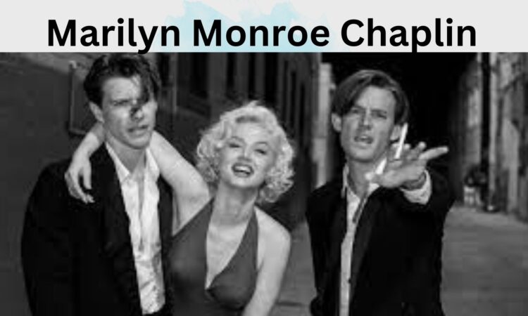 Marilyn Monroe Chaplin